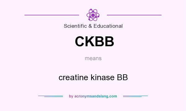 What does CKBB mean? It stands for creatine kinase BB