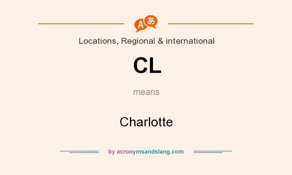 What does CL mean? It stands for Charlotte