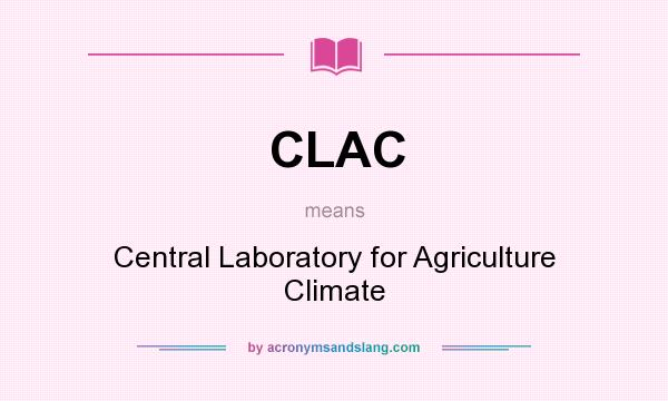 What does CLAC mean? It stands for Central Laboratory for Agriculture Climate