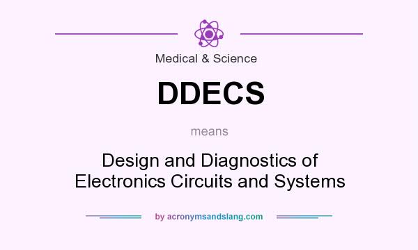 What does DDECS mean? It stands for Design and Diagnostics of Electronics Circuits and Systems