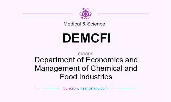 What does DEMCFI mean? It stands for Department of Economics and Management of Chemical and Food Industries