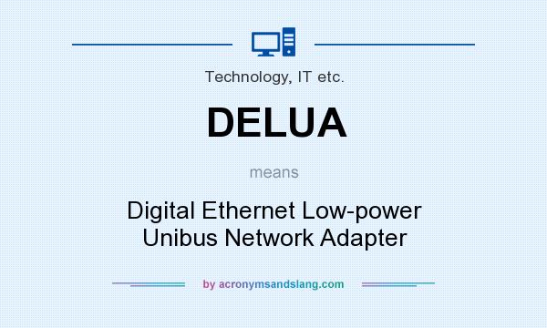 What does DELUA mean? It stands for Digital Ethernet Low-power Unibus Network Adapter
