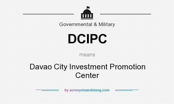 What does DCIPC mean? It stands for Davao City Investment Promotion Center