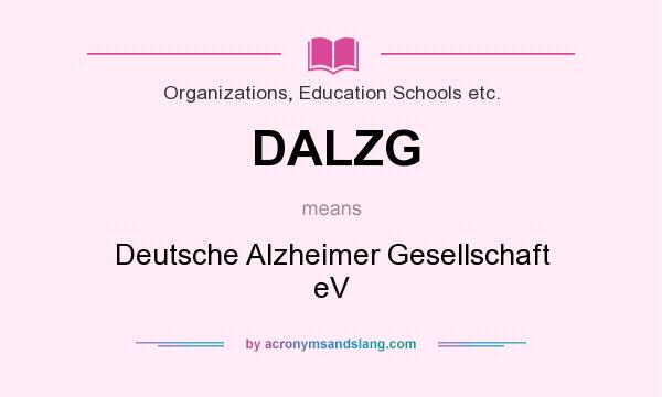 What does DALZG mean? It stands for Deutsche Alzheimer Gesellschaft eV