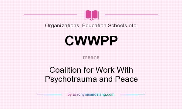 What does CWWPP mean? It stands for Coalition for Work With Psychotrauma and Peace