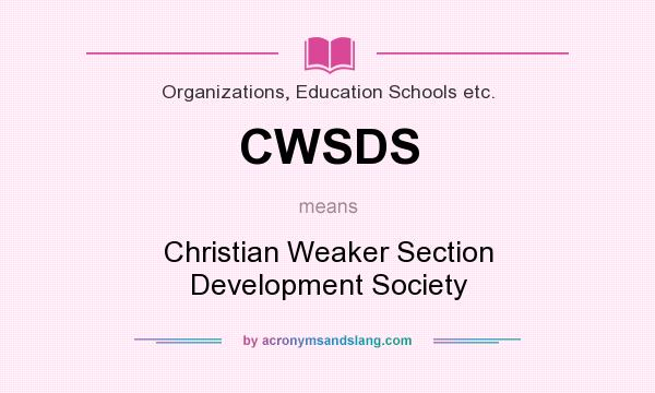 What does CWSDS mean? It stands for Christian Weaker Section Development Society