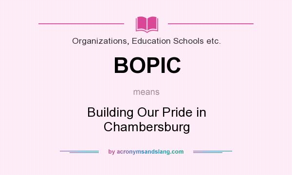 What does BOPIC mean? It stands for Building Our Pride in Chambersburg