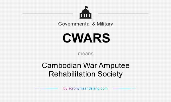 What does CWARS mean? It stands for Cambodian War Amputee Rehabilitation Society