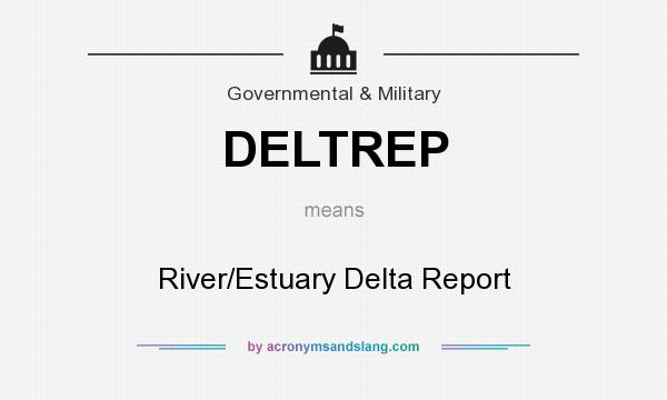 What does DELTREP mean? It stands for River/Estuary Delta Report