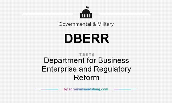 What does DBERR mean? It stands for Department for Business Enterprise and Regulatory Reform