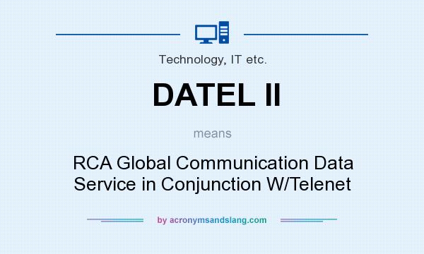 What does DATEL II mean? It stands for RCA Global Communication Data Service in Conjunction W/Telenet