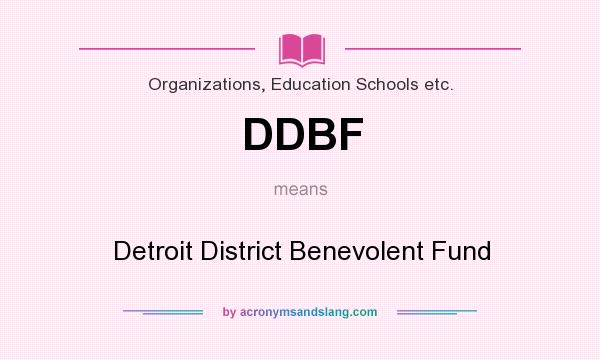 What does DDBF mean? It stands for Detroit District Benevolent Fund