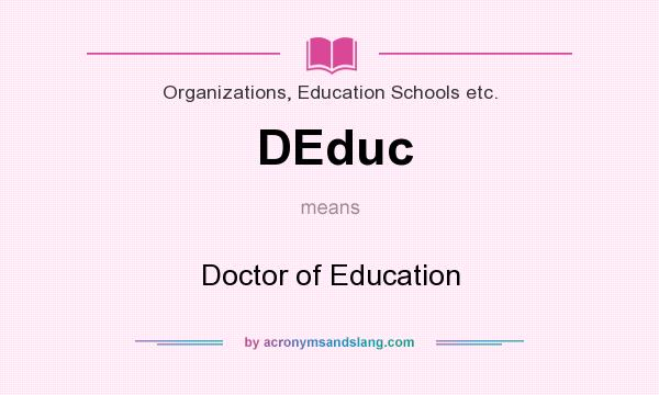 What does DEduc mean? It stands for Doctor of Education