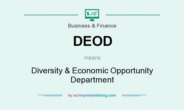 What does DEOD mean? It stands for Diversity & Economic Opportunity Department