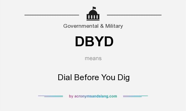 What does DBYD mean? It stands for Dial Before You Dig
