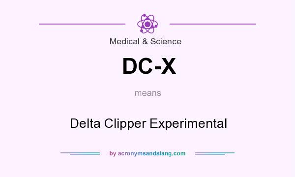 What does DC-X mean? It stands for Delta Clipper Experimental