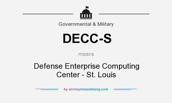 What does DECC-S mean? It stands for Defense Enterprise Computing Center - St. Louis