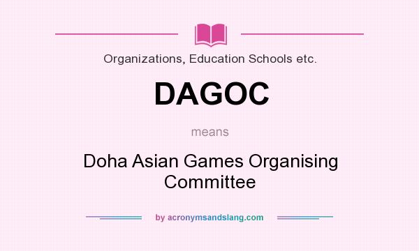 What does DAGOC mean? It stands for Doha Asian Games Organising Committee