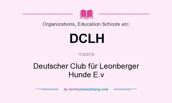 What does DCLH mean? It stands for Deutscher Club für Leonberger Hunde E.v