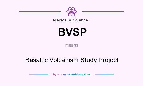 What does BVSP mean? It stands for Basaltic Volcanism Study Project