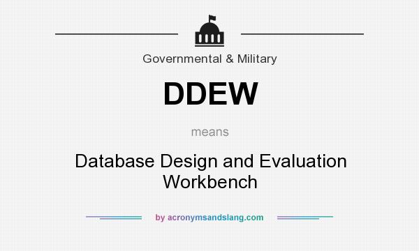 What does DDEW mean? It stands for Database Design and Evaluation Workbench