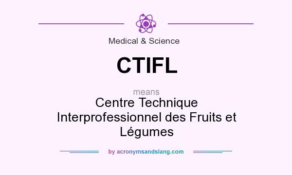What does CTIFL mean? It stands for Centre Technique Interprofessionnel des Fruits et Légumes