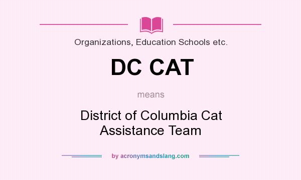 What does DC CAT mean? It stands for District of Columbia Cat Assistance Team