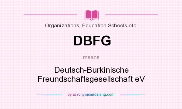 What does DBFG mean? It stands for Deutsch-Burkinische Freundschaftsgesellschaft eV