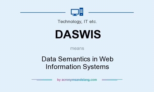 What does DASWIS mean? It stands for Data Semantics in Web Information Systems