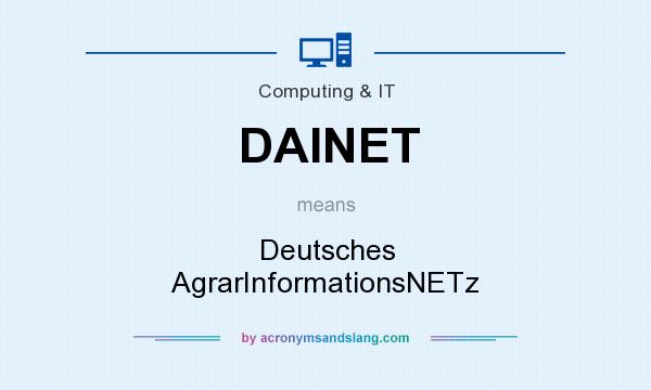 What does DAINET mean? It stands for Deutsches AgrarInformationsNETz