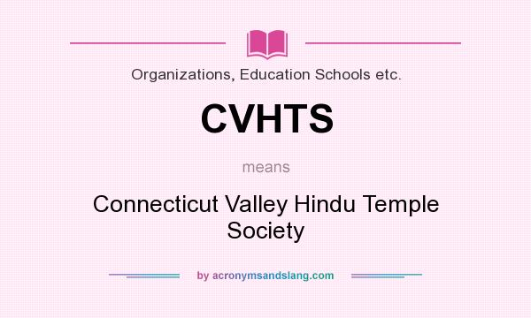 What does CVHTS mean? It stands for Connecticut Valley Hindu Temple Society