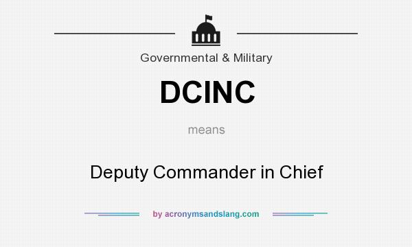 What does DCINC mean? It stands for Deputy Commander in Chief