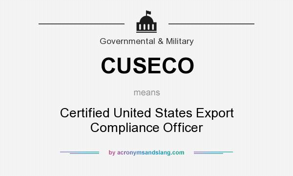 What does CUSECO mean? It stands for Certified United States Export Compliance Officer