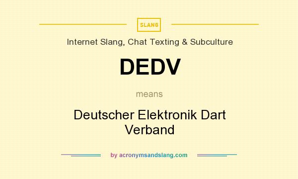 What does DEDV mean? It stands for Deutscher Elektronik Dart Verband