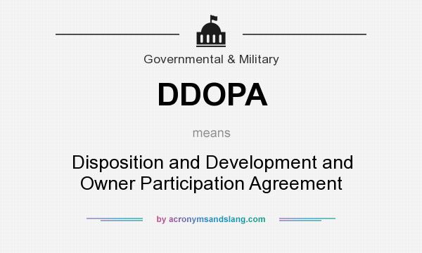 What does DDOPA mean? It stands for Disposition and Development and Owner Participation Agreement