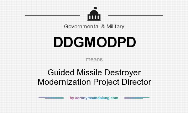 What does DDGMODPD mean? It stands for Guided Missile Destroyer Modernization Project Director