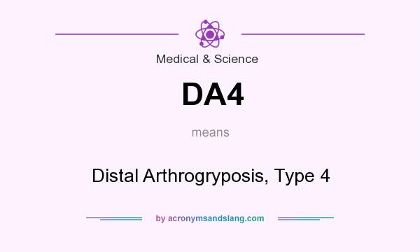 What does DA4 mean? It stands for Distal Arthrogryposis, Type 4