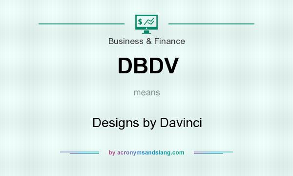 What does DBDV mean? It stands for Designs by Davinci