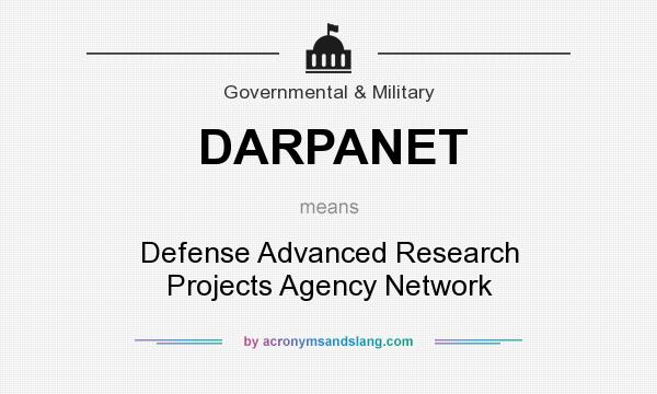 What does DARPANET mean? It stands for Defense Advanced Research Projects Agency Network