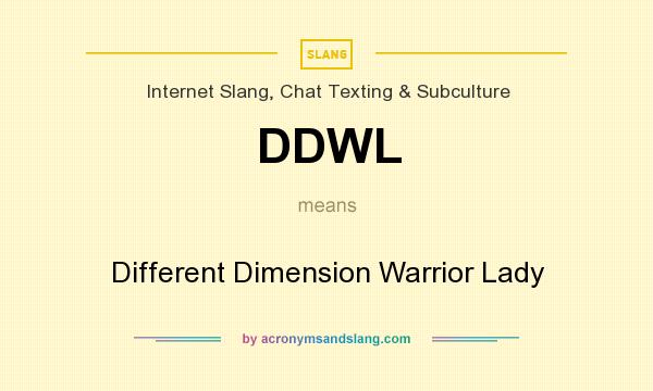 What does DDWL mean? It stands for Different Dimension Warrior Lady
