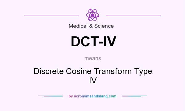 What does DCT-IV mean? It stands for Discrete Cosine Transform Type IV
