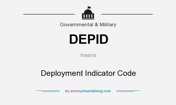 What does DEPID mean? It stands for Deployment Indicator Code