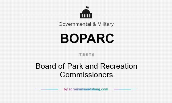 What does BOPARC mean? It stands for Board of Park and Recreation Commissioners