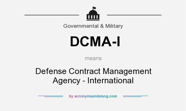 What does DCMA-I mean? It stands for Defense Contract Management Agency - International