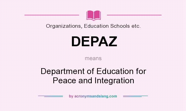 What does DEPAZ mean? It stands for Department of Education for Peace and Integration