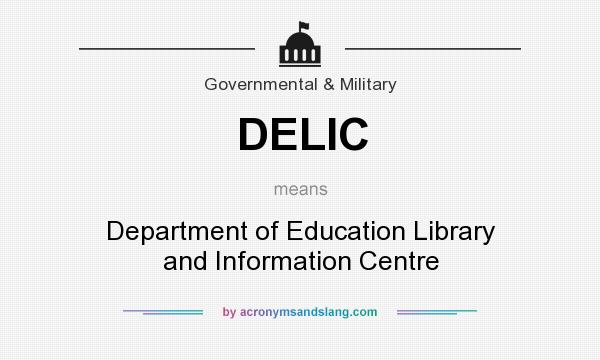 What does DELIC mean? It stands for Department of Education Library and Information Centre