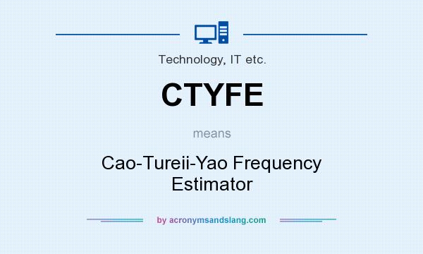 What does CTYFE mean? It stands for Cao-Tureii-Yao Frequency Estimator