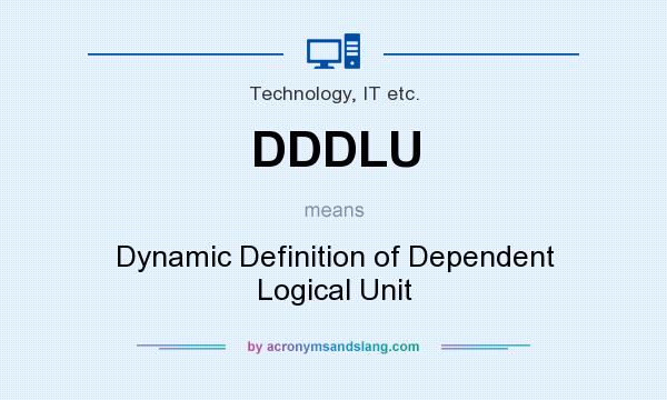 What does DDDLU mean? It stands for Dynamic Definition of Dependent Logical Unit