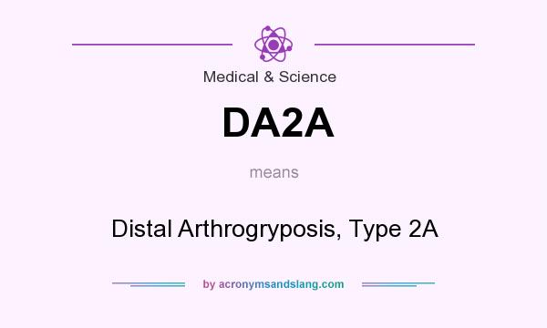 What does DA2A mean? It stands for Distal Arthrogryposis, Type 2A