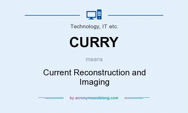 What does CURRY mean? It stands for Current Reconstruction and Imaging